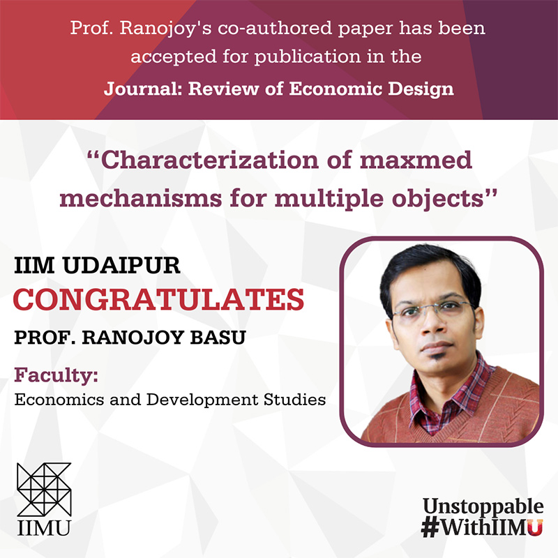 Prof. Ranojoy Basu's Research Paper titled Characterization of maxmed mechanisms for multiple objects has been accepted for publication in the Journal: Review of Economic Design